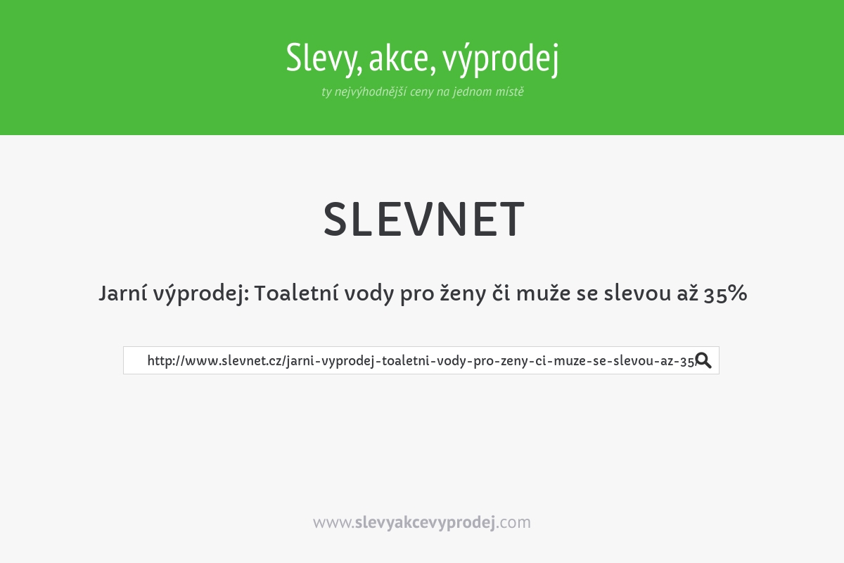 Jarní výprodej: Toaletní vody pro ženy či muže se slevou až 35%