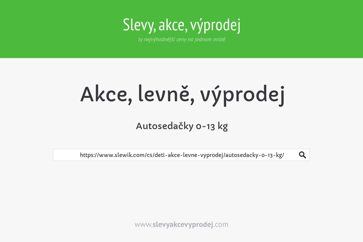 Autosedačky 0-13 kg