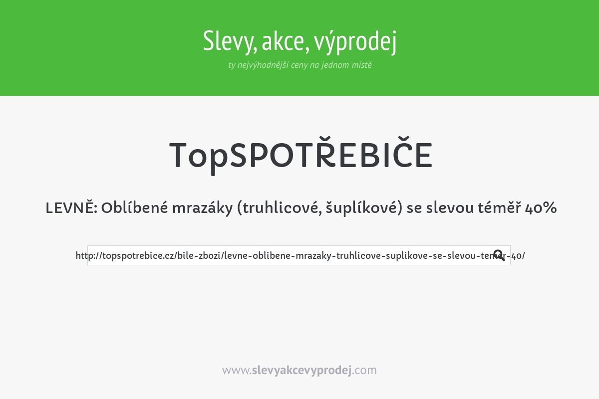 LEVNĚ: Oblíbené mrazáky (truhlicové, šuplíkové) se slevou téměř 40%