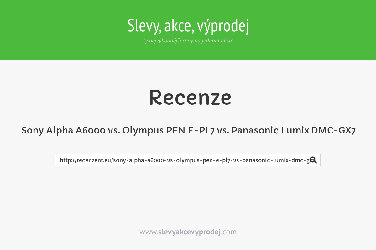 Sony Alpha A6000 vs. Olympus PEN E-PL7 vs. Panasonic Lumix DMC-GX7