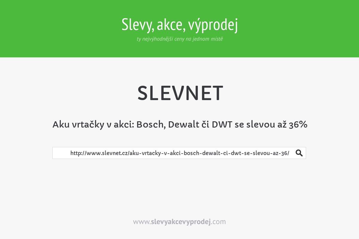 Aku vrtačky v akci: Bosch, Dewalt či DWT se slevou až 36%