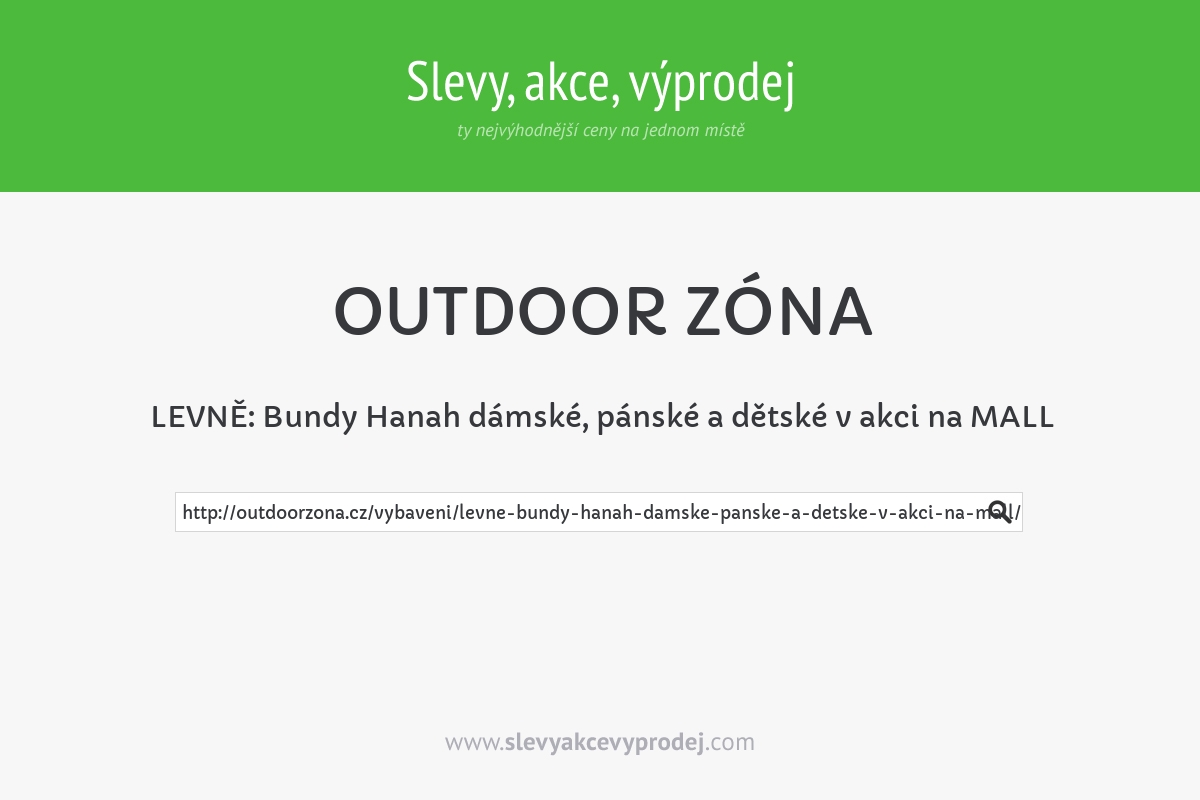 LEVNĚ: Bundy Hanah dámské, pánské a dětské v akci na MALL