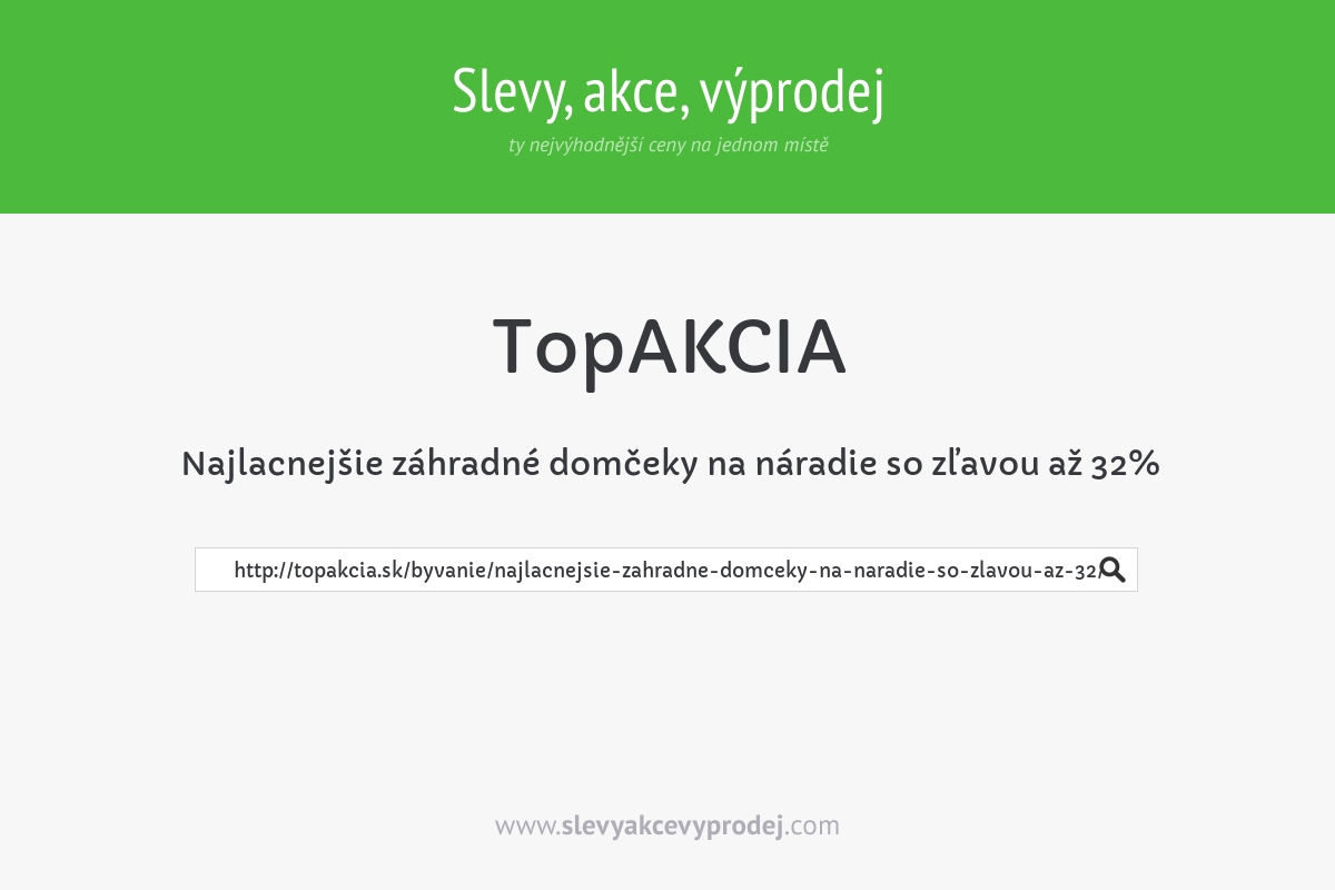 Najlacnejšie záhradné domčeky na náradie so zľavou až 32%